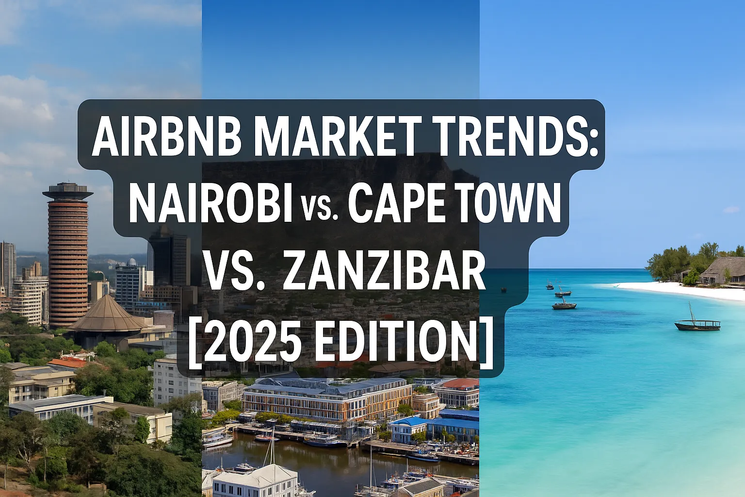 Airbnb Market Trends_ Nairobi vs. Cape Town vs. Zanzibar [2025 Edition]